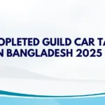 Car Tax in Bangladesh 2025: A Complete Guide line for car owner.